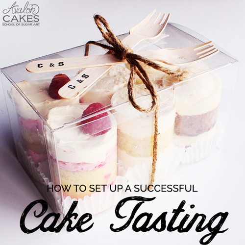 How to Create a Successful Cake Tasting • Avalon Cakes Online School